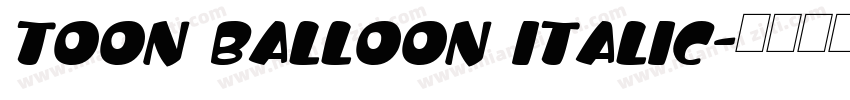 Toon Balloon Italic字体转换